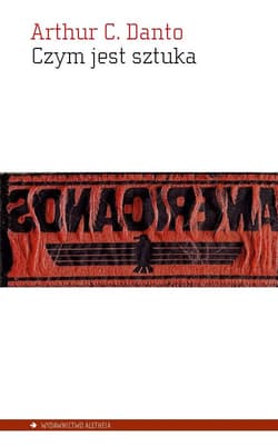 Czym jest sztuka - Danto Arthur C.