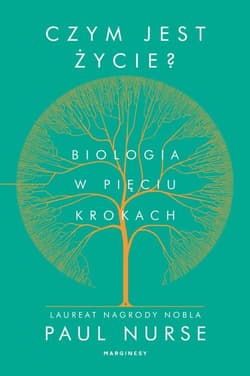 Czym jest życie Biologia w pięciu krokach