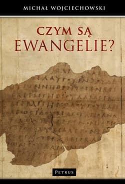 Czym są Ewangelie? - Wojciechowski Michał