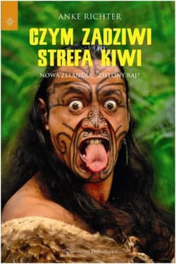 Czym zadziwi strefa kiwi .Nowa Zelandia - zielony raj? - Anke Richter