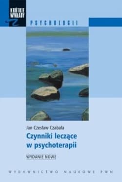 Czynniki leczące w psychoterapii - Czabała Jan Czesław
