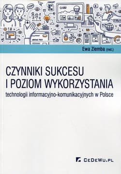 Czynniki sukcesu i poziom wykorzystania technologii informacyjno-komunikacyjnych w Polsce