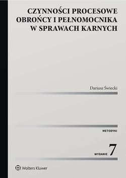 Czynności procesowe obrońcy i pełnomocnika w sprawach karnych wyd. 2022 - Dariusz Świecki