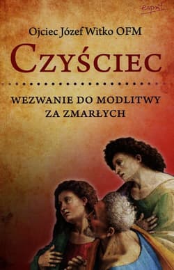 Czyściec Wezwanie do modlitwy za zmarłych - Józef Witko