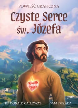 Czyste Serce św. Józefa. Powieść graficzna - Calloway Donald H.