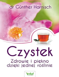 Czystek Zdrowie i piękno dzięki jednej roślinie - Gunter Harnisch