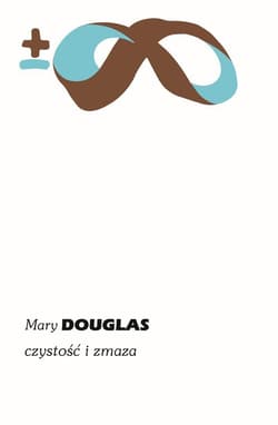 Czystość i zmaza wyd. 2 - Mary Douglas
