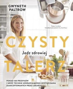Czysty talerz Jedz zdrowiej - Gwyneth Paltrow