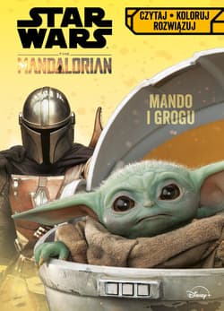 Czytaj, koloruj, rozwiązuj. Mando i Grogu. Star Wars The Mandalorian - Praca zbiorowa