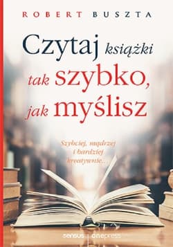 Czytaj książki tak szybko jak myślisz - Robert Buszta
