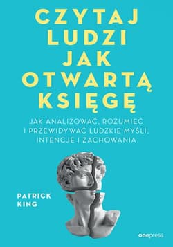 Czytaj ludzi jak otwartą księgę. Jak analizować, rozumieć i przewidywać ludzkie myśli, intencje i zachowania - ebook