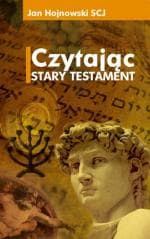 Czytając Stary Testament - Ks. Jan Hojnowski (SCJ)