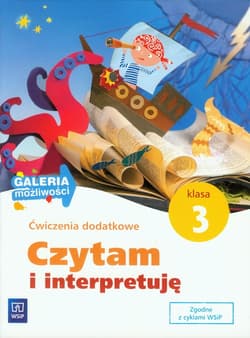 Czytam i interpretuję 3 Ćwiczenia dodatkowe Galeria możliwości Edukacja wczesnoszkolna - Borchard Anna, Srodoń Maria