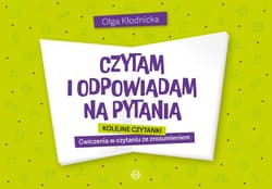 Czytam i odpowiadam na pytania Kolejne czytanki Ćwiczenia w czytaniu ze zrozumieniem - Olga Kłodnicka