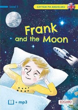 Czytam po angielsku. Frank and The Moon/Frank i Księżyc. Level 1 - Katarzyna Mojkowska