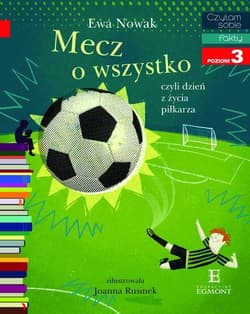 Czytam sobie Mecz o wszystko / poziom 3 - Ewa Nowak