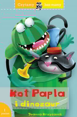 Czytamy bez mamy Kot Papla i dinozaur - Krzyżanek Joanna