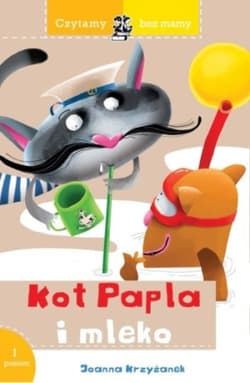 Czytamy bez mamy Kot Papla i mleko - Krzyżanek Joanna