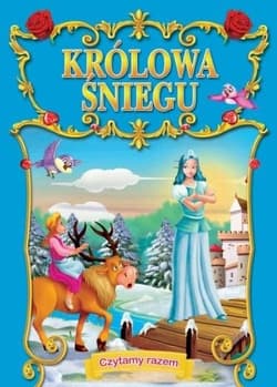 Czytamy razem. Królowa śniegu - Opracowanie Zbiorowe