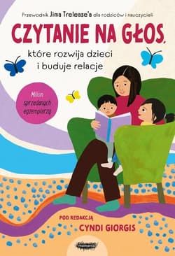 Czytanie na głos, które rozwija dzieci i buduje relacje Przewodnik Jima Trelease’a dla rodziców i nauczycieli
