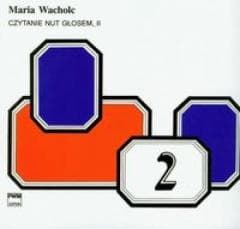 Czytanie nut głosem II PWM - Maria Wacholc