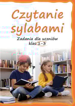 Czytanie sylabami. Zadania dla uczniów klas 1-3 - Lucyna Kasjanowicz
