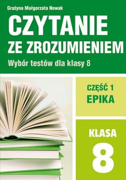 Czytanie ze zrozumieniem dla klasy 8/1 - Grażyna Małgorzata Nowak
