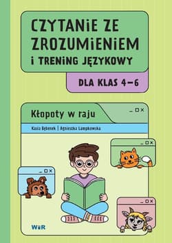 Czytanie ze zrozumieniem i trening językowy dla klas 4–6. Kłopoty w raju - Kasia Bębenek, Agnieszka Lampkowska