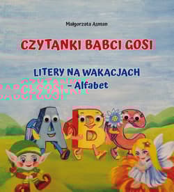 Czytanki Babci Gosi. Litery na wakacjach – Alfabet - Małgorzata Asman
