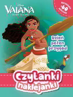 Czytanki naklejanki. Dzień pełen przygód. Disney Vaiana. Skarb Oceanu