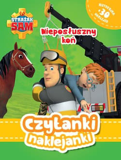 Czytanki naklejanki Nieposłuszny koń Strażak Sam - Praca zbiorowa