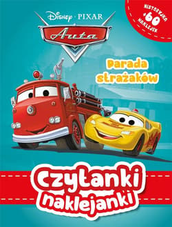 Czytanki naklejanki. Parada strażaków. Disney Pixar Auta - Praca zbiorowa