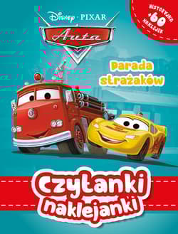 Czytanki naklejanki. Parada strażaków. Disney Pixar Auta - Praca zbiorowa
