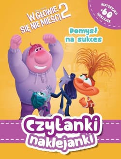 Czytanki naklejanki. Pomysł na sukces. Disney Pixar W głowie się nie mieści 2 - Praca zbiorowa