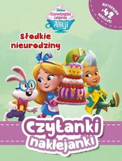 Czytanki naklejanki Słodkie nieurodziny Disney Czarodziejska Cukiernia Alicji - Praca zbiorowa
