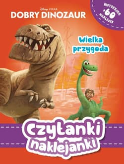 Czytanki naklejanki Wielka przygoda Dobry dinozaur - Ilona Siwak