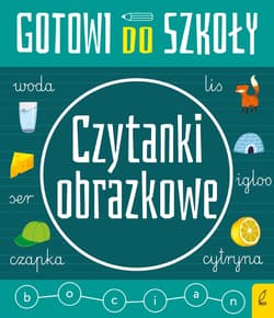 Czytanki obrazkowe. Gotowi do szkoły - Opracowanie Zbiorowe
