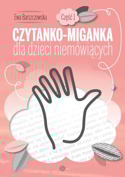 Czytanko-miganka dla dzieci niemówiących część 1 - Ewa Barszczowska