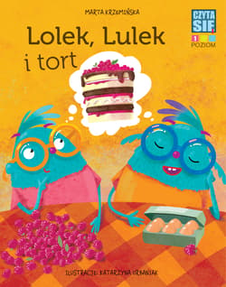 Czytasie Poziom 1 Lolek, Lulek i tort - Opracowanie Zbiorowe