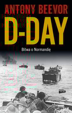 D-Day. Bitwa o Normandię wyd. 2024 - Antony Beevor