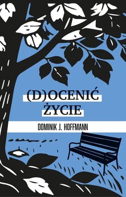(D)ocenić życie - Dominik Hoffmann