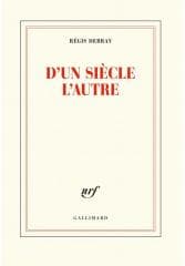 D'un siecle l'autre - Regis Debray