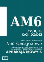 Dać rzeczy słowo. Apraksja mowy 6 - Iwona Pietrzyk, Marika Litwin