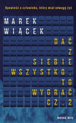 Dać z siebie wszystko, to wygrać. Tom 2 - Marek Wiącek
