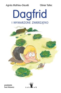 Dagfrid i wymarzone zwierzątko - Agnès Mathieu-Daudé, Olivier  Tallec