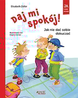 Daj mi spokój! Jak nie dać sobie dokuczać - Elisabeth Zoller