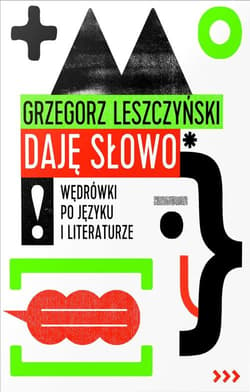 Daję słowo Wędrówki po języku i literaturze