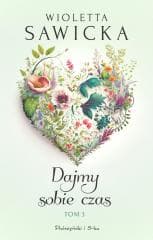 Dajmy sobie czas T.3 DL - Wioletta Sawicka