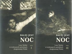 Dalej jest noc Losy Żydów w wybranych powiatach okupowanej Polski - Engelking B., Frydel T., Grabowski J., Libionka D., Swałtek-Niewińska D., Panz K., Szurek J-Ch., Zap