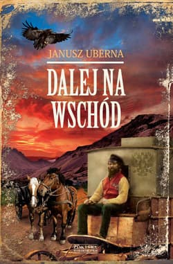 Dalej na wschód - ebook - Janusz Uberna